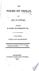 The Poems of Ossian, the Son of Fingal. Translated by James Macpherson, Esq. To which are prefixed, dissertations on the Era and Poems of Ossian ... Embellished with engravings PDF Book By Ossian