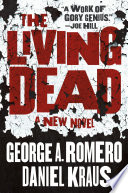 The Living Dead PDF Book By George A. Romero,Daniel Kraus