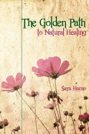 The Golden Path to Natural Healing