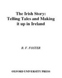 The Irish Story   Telling Tales and Making It Up in Ireland