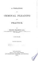 A Treatise on Criminal Pleading and Practice Book