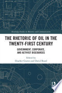 The Rhetoric of Oil in the Twenty First Century Book