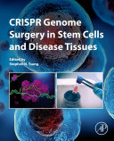 CRISPR Genome Surgery in Stem Cells and Disease Tissues Book