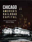 Chicago: America's Railroad Capital