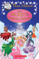 The Secret of the Crystal Fairies (Thea Stilton: Special Edition #7)