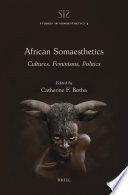 African Somaesthetics  Cultures  Feminisms  Politics