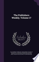 The Publishers Weekly, Volume 17