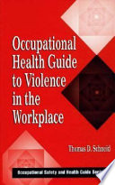 Occupational Health Guide to Violence in the Workplace Book