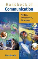 Handbook of Communication Models, Perspectives, Strategies