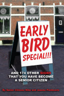 Early Bird Special!!! And 174 Other Signs that You Have Become a Senior Citizen