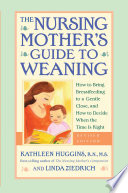 The Nursing Mother's Guide to Weaning - Revised