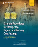 Essential Procedures for Emergency  Urgent  and Primary Care Settings  Third Edition