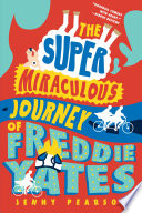 The Super Miraculous Journey of Freddie Yates