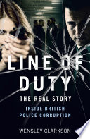 Line of Duty   The Real Story of British Police Corruption