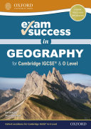 Exam Success in Geography for Cambridge IGCSE   O Level