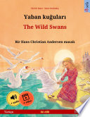 Yaban kuğuları – The Wild Swans (Türkçe – İngilizce)