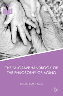 The Palgrave Handbook of the Philosophy of Aging [Pdf/ePub] eBook
