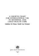 A Growth Chart for International Use in Maternal and Child Health Care