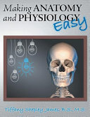 Making Anatomy and Physiology Easy Book