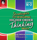 Strategies for Developing Higher-Order Thinking Skills Levels K-2