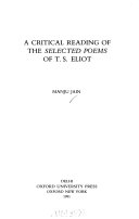 A Critical Reading of the Selected Poems of T S  Eliot