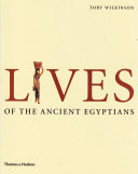 Lives of the Ancient Egyptians  Pharaohs  Queens  Courtiers and Commoners