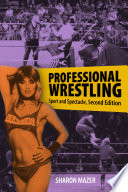 Professional Wrestling PDF Book By Sharon Mazer