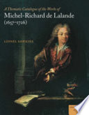 A Thematic Catalogue of the Works of Michel-Richard de Lalande (1657-1726)