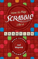How to Play Scrabble Like a Champion