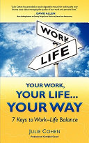 Your Work, Your Life-- Your Way