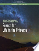 An Astrobiology Strategy for the Search for Life in the Universe