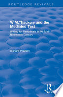W M Thackery and the Mediated Text  Writing for Periodicals in the Mid Nineteenth Century