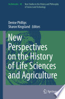 New Perspectives On The History Of Life Sciences And Agriculture