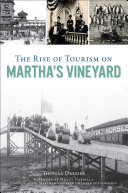 The Rise of Tourism on Martha's Vineyard [Pdf/ePub] eBook