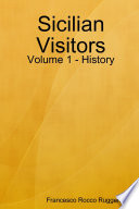 Sicilian Visitors: Volume 1 - History