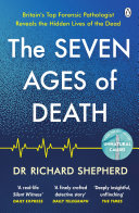 The Seven Ages of Death by Dr Richard Shepherd PDF
