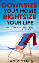 Downsize Your Home Rightsize Your Life