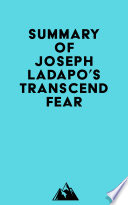 Summary of Joseph Ladapo s Transcend Fear Book PDF