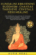 Kundalini Awakening  Buddhism  Chakras  Third Eye  Crystals  Reiki Healing