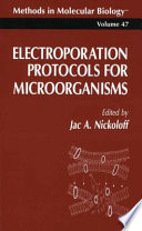 Electroporation Protocols for Microorganisms Book