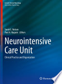 Neurointensive Care Unit Clinical Practice and Organization /