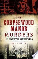The Corpsewood Manor Murders in North Georgia Book