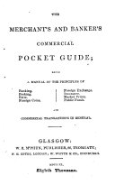 The Merchant's and Banker's Commercial Pocket Guide ... Fifth edition