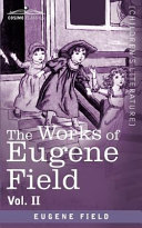 The Works of Eugene Field Vol. II: A Little Book of Profitable Tales [Pdf/ePub] eBook