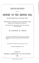 Researches Into the History of the British Dog