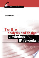 Traffic Analysis and Design of Wireless IP Networks Book