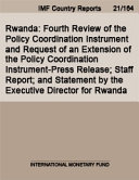 Rwanda  Fourth Review of the Policy Coordination Instrument and Request of an Extension of the Policy Coordination Instrument Press Release  Staff Report  and Statement by the Executive Director for Rwanda