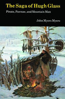 The Saga of Hugh Glass: Pirate, Pawnee, and Mountain Man
