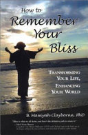 How to Remember Your Bliss