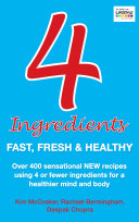 4 Ingredients: Fast, Fresh and Healthy